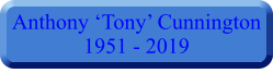 Anthony ‘Tony’ Cunnington 1951 - 2019